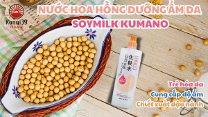 NƯỚC HOA HỒNG DƯỠNG ẨM DA SOYMILK KUMANO (CHAI 500ML)