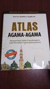 BUKU Atlas Agama-agama Mengantarkan Setiap Orang Beragama Lebih Memahami Agama Masing-masing