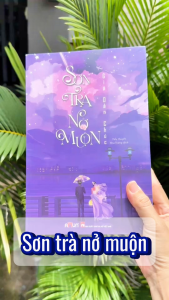 Sách - Sơn trà nở muộn (Phiên bản tặng kèm 02 bookmark và 01 postcard) - văn học ngôn tình lãng mạn Amun Đinh Tị