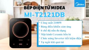 (HÀNG SẴN CÓ) Bếp điện từ đơn cảm ứng cao cấp inverter 2100W Midea MI-T2121DB bảo hành 12 tháng (Kèm Lẩu)