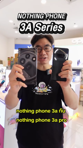 NOTHING Phone 3A Pro โทรศัพท์มือถือ ประกันศูนย์ไทย ส่งด่วน