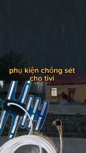Phụ kiện chống sét cho tivi mùa mưa bão chống sét cho ăngten bóc từ tivi samsung sony nguyên hộp