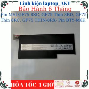 Pin laptop MSI GF75 8SC GF75 Thin 3RD GF75 Thin 8RC GF75 THIN-8RX Pin BTY-M6K