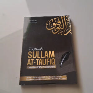 TERJEMAH SULAM TAUFIQ DILENGKAPI MAKNA PESANTREN & PENJELASANNYA