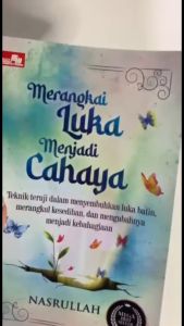 BUKU ORIGINAL Mengubah Luka Menjadi Cahaya