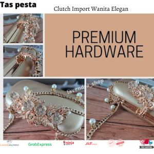 Tas pesta kondangan mewah elegan import tali rantai Tas Pesta Kondangan Clutch Import Wanita Elegan Tas pesta ini dilapisi bahan kulit lembut soft touch yang enak dan nyaman dipegang di tangan