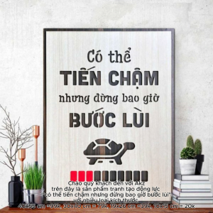 Tranh gỗ 3D cắt lớp – Có thể tiến chậm nhưng đừng bao giờ bước lùilà lời động viên bền bỉ dành cho những ai đang nỗ lực mỗi ngày để vươn lên. Dù nhịp độ có chậm dù thử thách có lớn chỉ cần bạn không lùi bước thì vẫn đang tiến về phía mục tiêu.