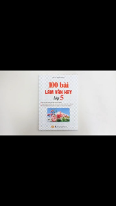 Sách - 100 Bài Làm Văn Hay Lớp 5 - Biên soạn theo chương trình SGK mới - ndbooks