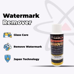 Watermark Remover Rain Stain Water mark Remover Car Glass Watermark Remover Pencuci Cermin Kereta - Nanolab(NanoXpert)