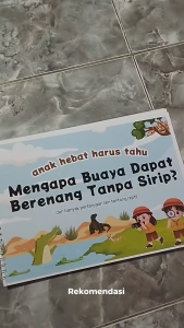 Buku Pengetahuan Anak – Mengapa Buaya Bisa Berenang Tanpa Sirip? Buku Ensiklopedia Anak Kertas Sangat Tebal Ukuran A4