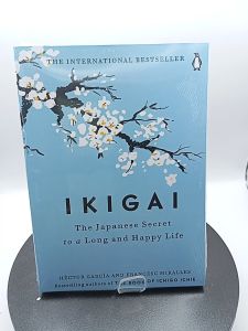 Ikigai: The Japanese Secret to a Long and Happy Life
