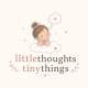 Little Thoughts Tiny Things