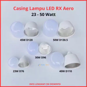 Casing Lampu LED RX Aero 23 30 40 45 50 Watt Kesing LED Model Kapsul