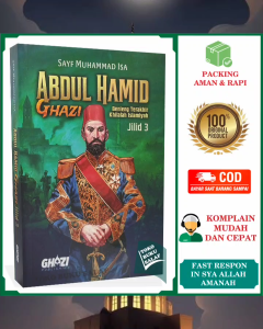 Novel Abdul Hamid Ghazi JILID 3 Benteng Terakhir Khilafah Islamiyah Sultan Abdul Hamid II Ghozi Karya Sayf Muhammad Isa Penerbit Ghazi Publishing
