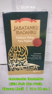 Jabatanku Ibadahku Uk. Kecil ( 12 x 18 cm ) Ibn Azka