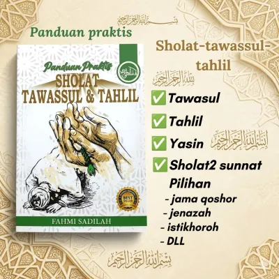 Panduan Praktis Sholat Tawassul & Tahlil - Panduan Langkah & Mudah Dipahami -buku tawasul - Buku Agama- tata cara shalat sunnat pilihan buku panduan tawasul buku tata cara tawasul buku tata cara shalat sunnat