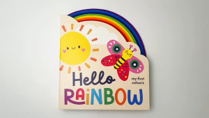 My First Hello Rainbow Board Book To Learn About Colours For Toddlers