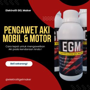 EGM Elektrolit Gel Maker Merubah air Aki menjadi Gel 500 ML Pengawet Aki
