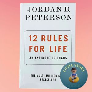 12 Rules For LIfe An Antidote To Chaos by Jordan B. Peterson