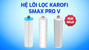 Bộ 3 lõi lọc thô Smax Pro V Karofi - Tương thích với tất cả cốc lọc - Hàng mới nhất