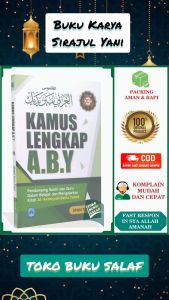 Kamus Lengkap A.B.Y JILID 3 Pendamping Santri dan Guru dalam Belajar dan Mengajarkan Kitab Al-Arabiyyah Baina Yadaik Karya Sirajul Yani Penerbit Pustaka Arafah