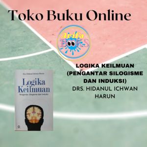 LOGIKA KEILMUAN (PENGANTAR SILOGISME DAN INDUKSI) DRS. HIDANUL ICHWAN HARUN pustaka pelajar | BUKU FILSAFAT