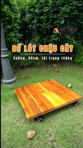 Đế Lót Chậu Cây Có Bánh Xe ANKAN Vuông 45cm - Gỗ Tự Nhiên Chống Thấm Chịu Lực Cao Dùng Kê Bình Gas Đẩy Vật Nặng