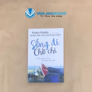 Sách - Sống Đi Chờ Chi - Vanlangbooks