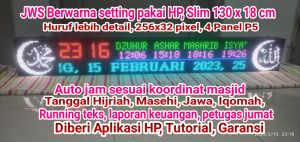 JWS berwarna rgb Slim 130x18 cm 256x32 pixel 4 Panel P5 huruf lebih detail auto jam sholat berdasar koordinat masjid running teks pesan