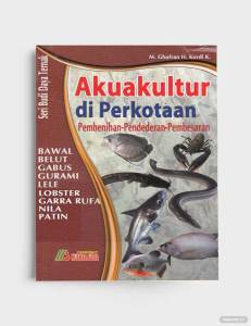 Akuakultur di Perkotaan: Pembenihan - Pendederan - Pembesaran