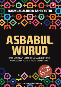 Asbabul Wurud ORIGINAL DIVA PRESS Kitab Lengkap Latar Belakang Historis Munculnya Hadits-Hadits Nabi Muhammad Sebab Munculnya Hadis Karya Imam Jalaluddin As-Suyuthi