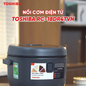 Nồi cơm điện tử Toshiba 1.8L RC-18DR4TVN(H) - 10 chương trình - Hẹn giờ và giữ ấm lên đến 24 giờ - Bảo hành 12 Tháng
