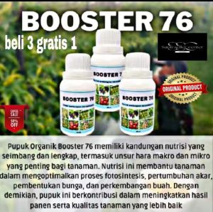 PUPUK BOOSTER 76 BELI 3 GRATIS 1 (100ML-250ML) penyubur pelebat buah pembesar pelebat buah