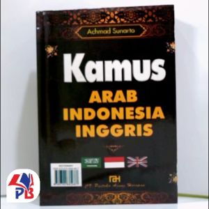 Kamus Bahasa Arab Indonesia Inggris Softcover 3 Bahasa Lengkap / PAH / Pustaka Agung Harapan - PAH