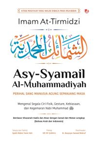 Buku Asy-Syamail Al-Muhammadiyah (Perihal Sang Manusia Agung Sepanjang Masa) - Imam At-Tirmidzi - DIVA Press