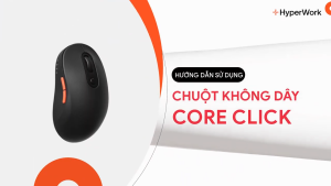[MỚI] Chuột không dây HyperWork Core Click HPW MS.CCM-01 BLK Đen - Bảo Hành 12 Tháng