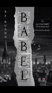 Babel (Tác giả: R. F. Kuang) - Tặng Kèm Bookmark - Số Lượng Có Hạn