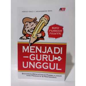 Menjadi Guru Unggul Penulis Ahmad Barizi