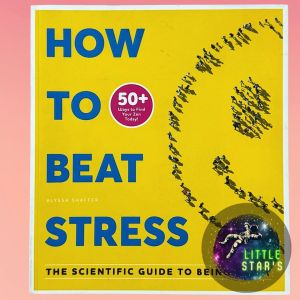 How to Beat Stress : The Scientific Guide to Being Happy by Alyssa Shaffer
