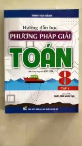 Sách-Hướng Dẫn Học Phương Pháp Giải Toán 8 - Tập 1 (Bám Sát SGK Chân Trời Sáng Tạo)
