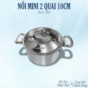 NỒI HAI QUAI MINI 10cm / NỒI MINI INOX 304