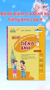 Sách - Global success - Bộ đề kiểm tra định kỳ 4 kỹ năng tiếng anh lớp 9 tập 1 (có đáp án)