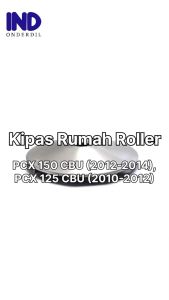 Gigi-Gear-Gir Kipas Lawan Rumah Roller-Roler-Loler-Face Drive PCX 125-PCX 150 CBU Lama-Old 2012-2014