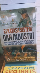 Rekayasa Sistem dan Industri (Panduan Menghadapi Era Industri)
