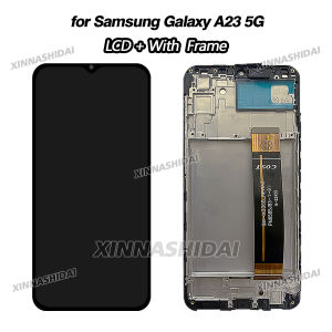 LCD For Samsung A23 5G LCD Display LCD Display Touch Screen With Frame Digitizers Assembly For Samsung Galaxy A23 5G Display