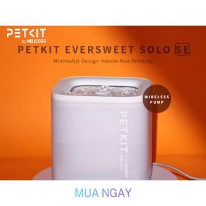 Máy Lọc Nước Bơm Không Dây Cho Chó Mèo Petkit Eversweet SOLO SE（WIRELESS PUMP)