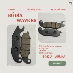 Bố thắng đĩa xe Wave RS Aruka – má phanh đĩa chất lượng cao bền bỉ an toàn tuyệt đối