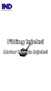 Socket-Soket Fiting-Fitting Semua Motor Honda Injeksi Vario FI & Beat FI & Revo FI & Scoopy FI & Spacy F1 & Supra X 125 FI & Blade FI & Mega Pro FI