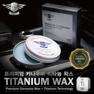 EXQ Titanium Wax (50g) New Korea Technology 7H Hardness Premium Carnauba Wax + Titanium Super Gloss Protection