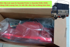 Đèn Hậu/ Chụp đèn Hậu (Đèn Lái sau) Cho Xe Tải Hyundai Porter 2 H100 H150. Hàng Chất Lượng Cao Có Zắc cắm Đui và Bóng kèm.